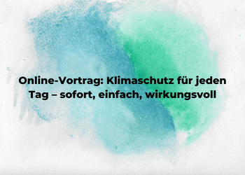 Online-Vortrag: Klimaschutz für jeden Tag