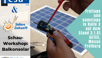 Schau-Workshop auf der GETEC, Freiburg: Lernen, ein Steckersolargerät für den Balkon zu bauen!