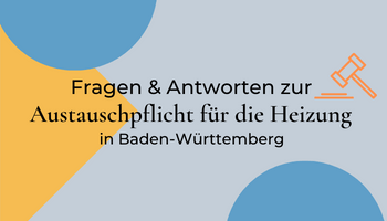 Austauschpflicht für Heizungen in Baden-Württemberg