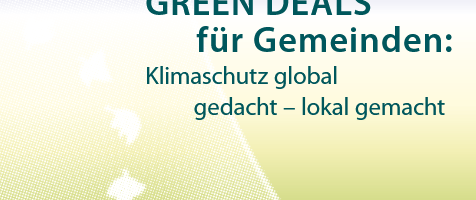 GREEN DEALS für Gemeinden: Klimaschutz global gedacht – lokal gemacht