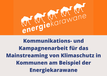 Kommunikations- und Kampagnenarbeit für das Mainstreaming von Klimaschutz in Kommunen am Beispiel der Energiekarawane