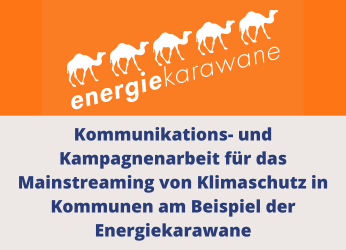 Kommunikations- und Kampagnenarbeit für das Mainstreaming von Klimaschutz in Kommunen am Beispiel der Energiekarawane