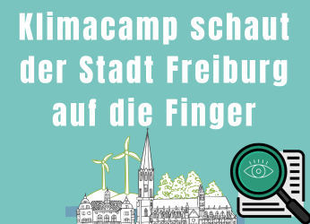 Klimacamp Freiburg will prüfen, ob Klimaschutzziele in der Stadtverwaltung oberste Priorität haben