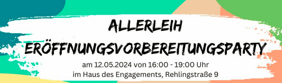 Allerleih Eröffnungsvorbereitungsparty