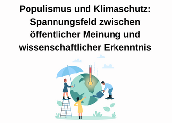 Populismus und Klimaschutz: Spannungsfeld zwischen öffentlicher Meinung und wissenschaftlicher Erkenntnis