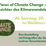 Faces of climate change - Gesichter des Klimawandels im Waldhaus Freiburg. Fotoausstellung.