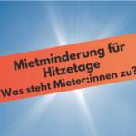 Überschrift Mietminderung für Hitzetage, was steht Mieter:innen zu