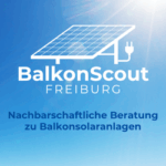 BalkonScout Freiburg beraten nachbarschaftlich zu Balkonsolar