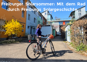 Freiburger Solarsommer: Mit dem Rad durch Freiburgs Solargeschichte