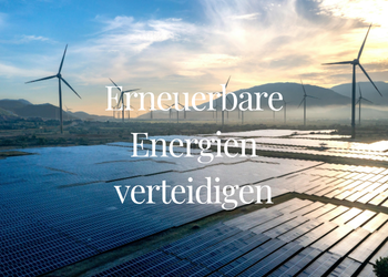Jetzt Petition unterschreiben und Erneuerbare Energien verteidigen