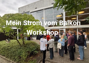 Rückblick auf den Workshop „Mein Strom vom Balkon“